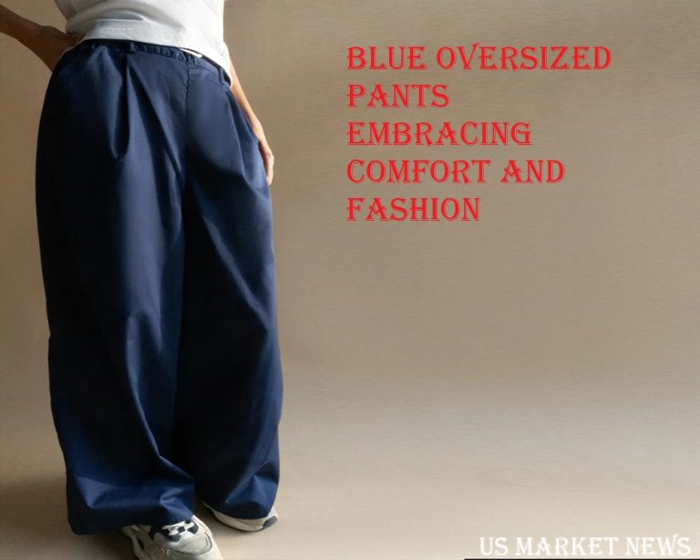 Blue Oversized Pants Embracing Comfort and Fashion